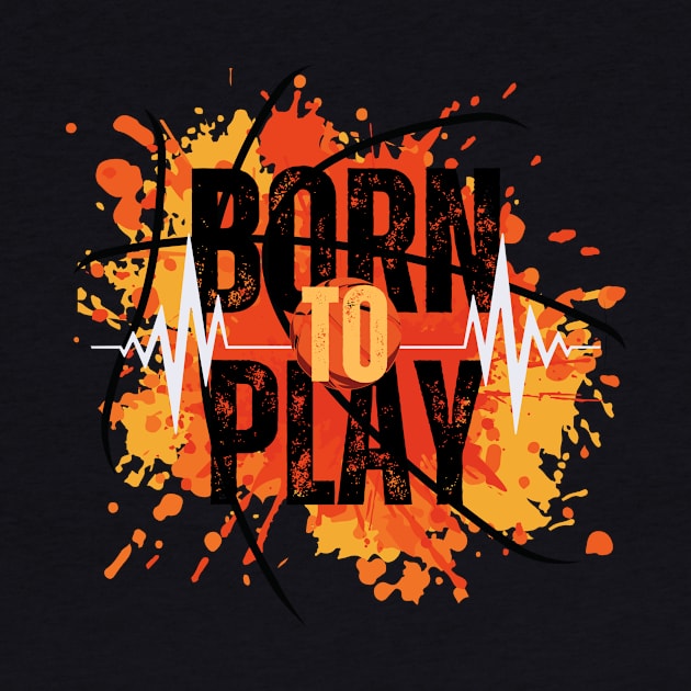 Born to Play by jagama42